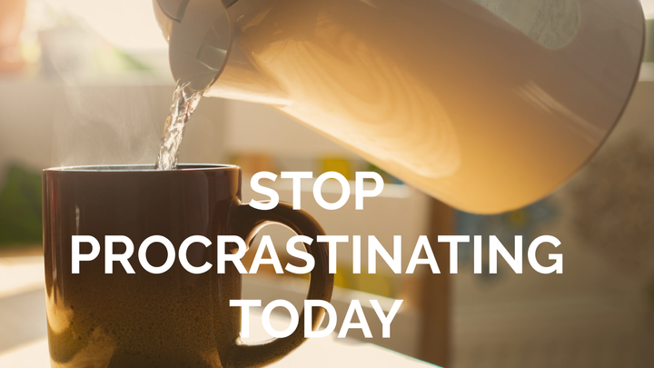 How to Stop Procrastinating Soon - Kidding! Right Now